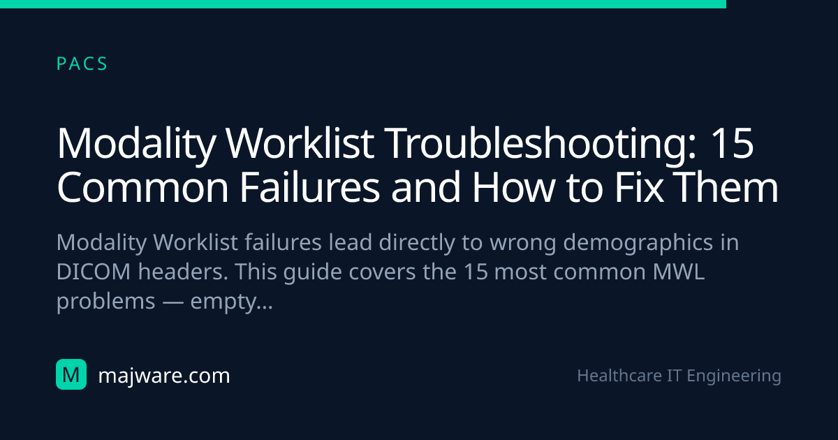 Modality Worklist Troubleshooting: 15 Common Failures and How to Fix ...