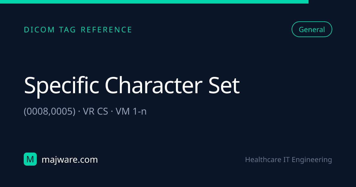 (0008,0005) Specific Character Set — DICOM Tag Reference | Majware ...