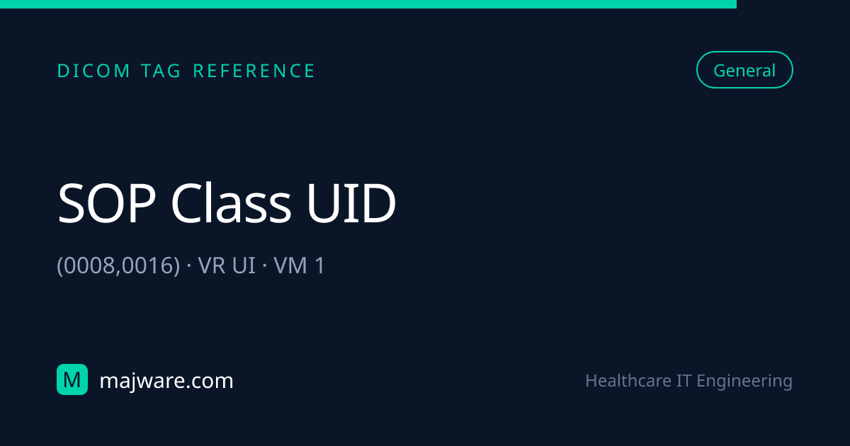 (0008,0016) SOP Class UID — DICOM Tag Reference | Majware | Majware