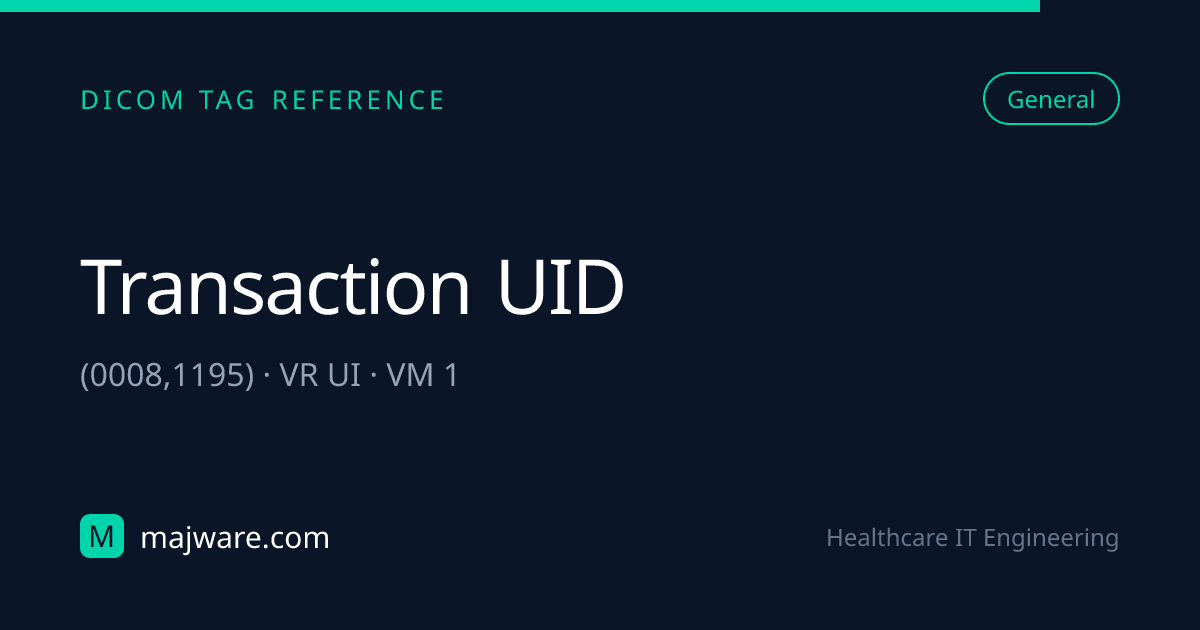 (0008,1195) Transaction UID — DICOM Tag Reference | Majware | Majware