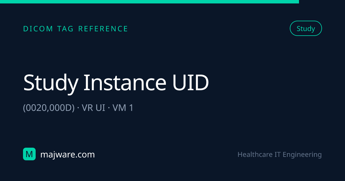 (0020,000D) Study Instance UID — DICOM Tag Reference | Majware | Majware