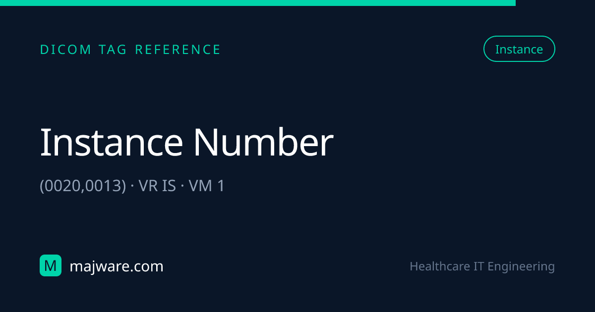 (0020,0013) Instance Number — DICOM Tag Reference | Majware | Majware