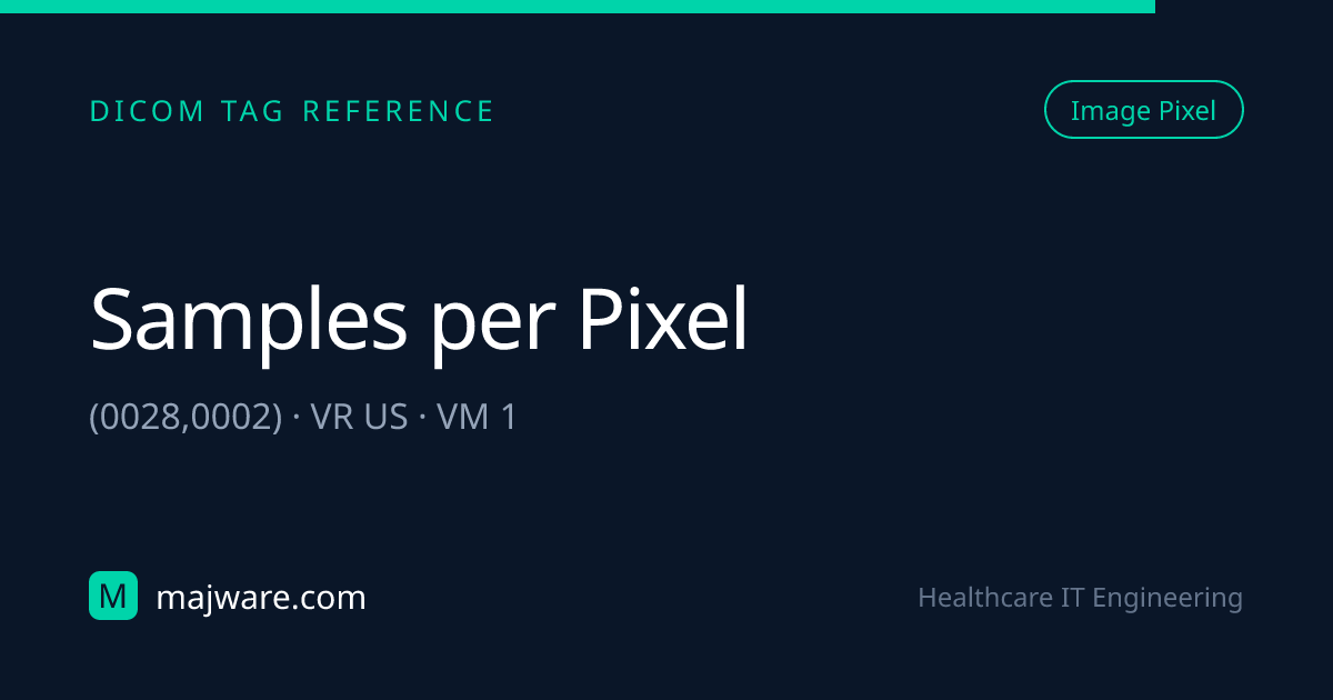 (0028,0002) Samples per Pixel — DICOM Tag Reference | Majware | Majware